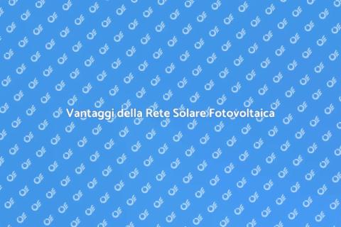 Rete Solare Fotovoltaica: Eco-Friendly