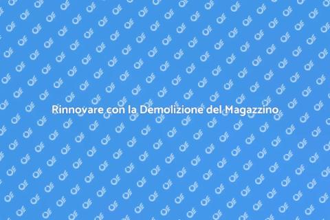 Demolizione Magazzino in Periferia