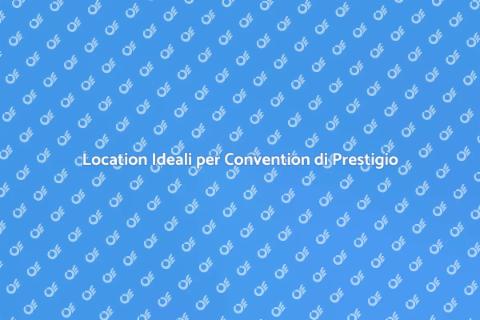 Affittare Location per Convention