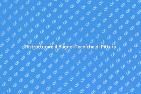 Dipingere il Bagno: Guida Pratica