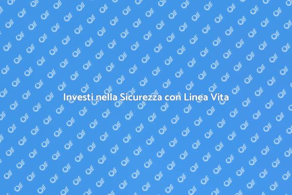 Proteggi il tuo Lavoro con Linea Vita