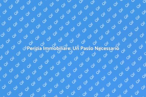 Fare una Perizia per la Tua Casa