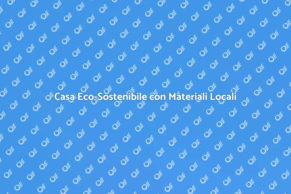 Sostenibilità nella Costruzione di Case