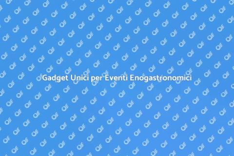 Gadget per Eventi Enogastronomici