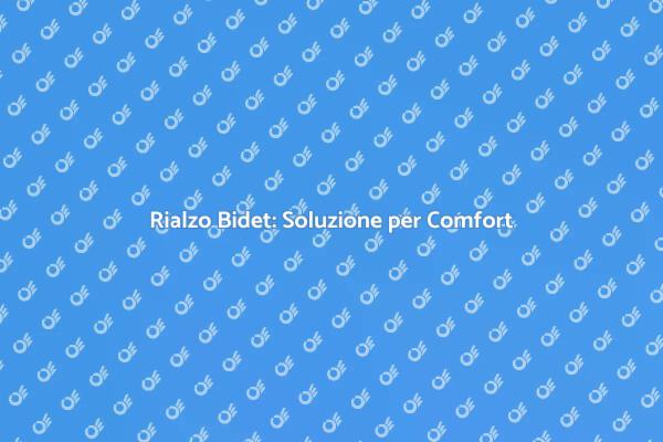 Rialzo Bidet: Comfort per Tutti