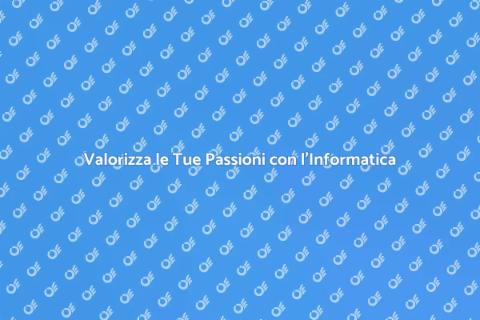 Corso di Informatica per Passioni