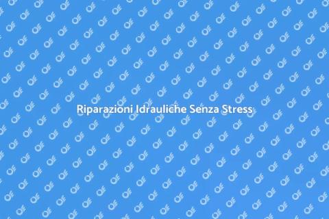 Riparazione Rubinetti e Scarichi Facile