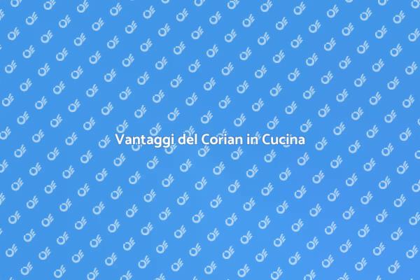 Corian: Design e Funzionalità in Cucina