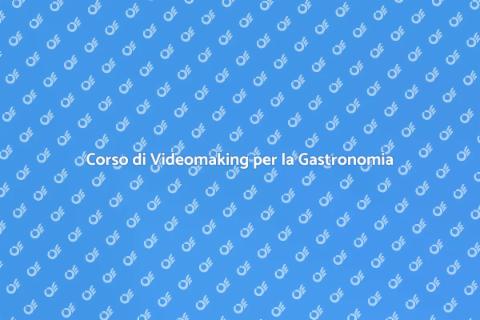 Videomaking per il Cibo: Corso
