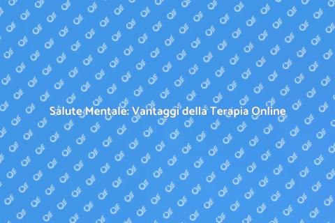 Terapia Online: Salute Mentale Accessibile