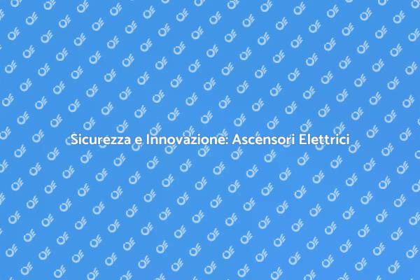 Sicurezza Ascensori: Adeguamento Elettrico