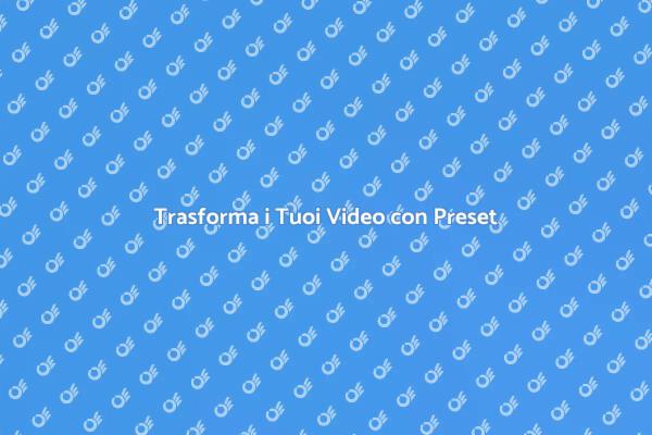 Preset di Qualità per Video Accattivanti