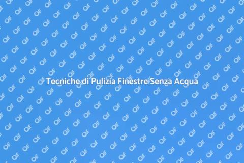 Pulizia Finestre Senza Acqua Efficace