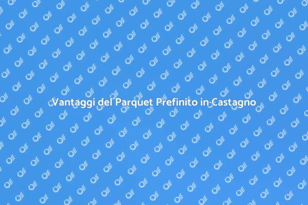 Parquet Prefinito: Eleganza e Durabilità