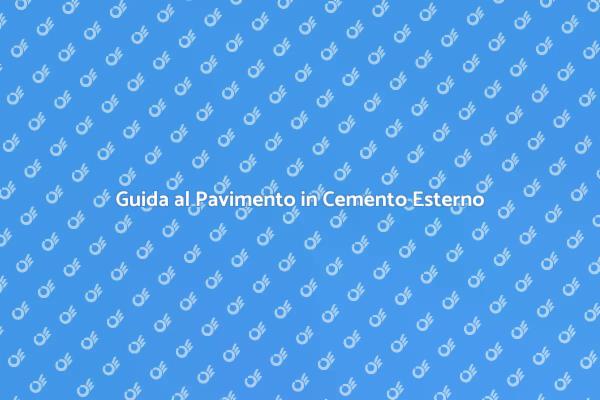 Pavimento Esterno in Cemento: Vantaggi
