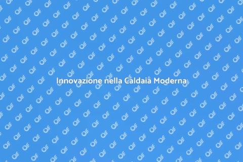 Caldaia di Ultima Generazione