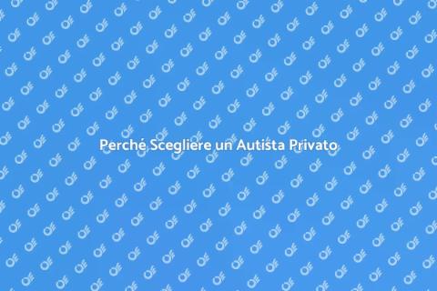 Vantaggi di Avere un Autista Privato