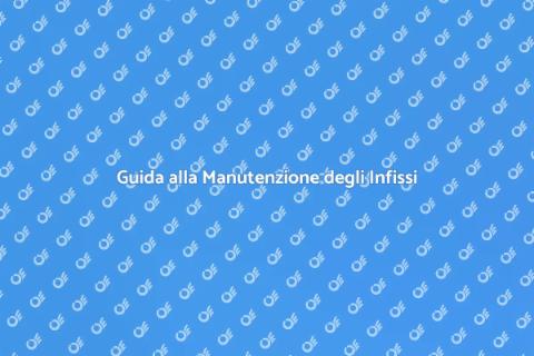 Manutenzione Infissi in Alluminio