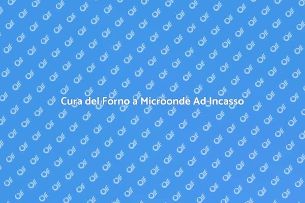 Guida alla Manutenzione del Microonde