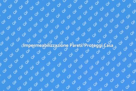 Trattamento Impermeabilizzante per Pareti