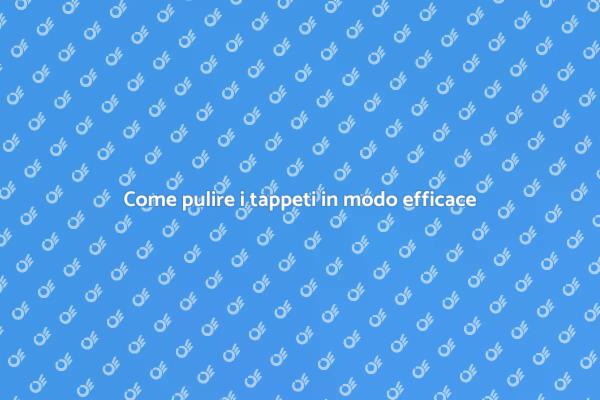 Pulizia tappeti: consigli utili