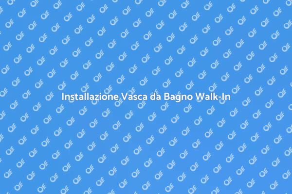 Vasca Walk-In: Comfort e Accessibilità