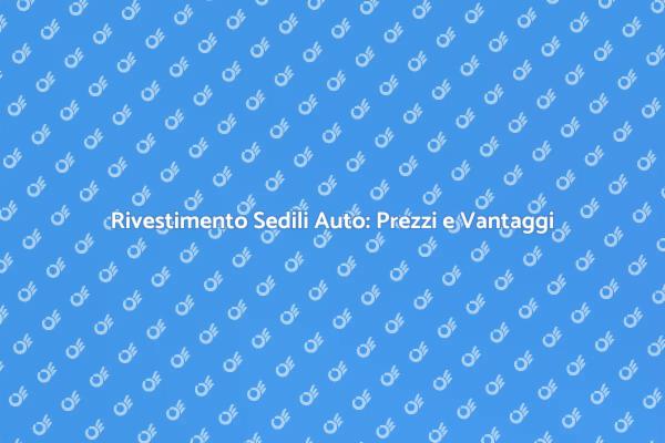 Rinnova la Tua Auto con Rivestimenti