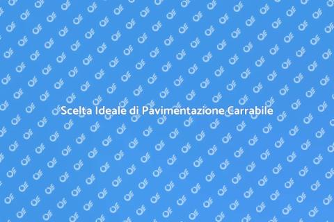Pavimentazione Carrabile: Funzionale e Bella