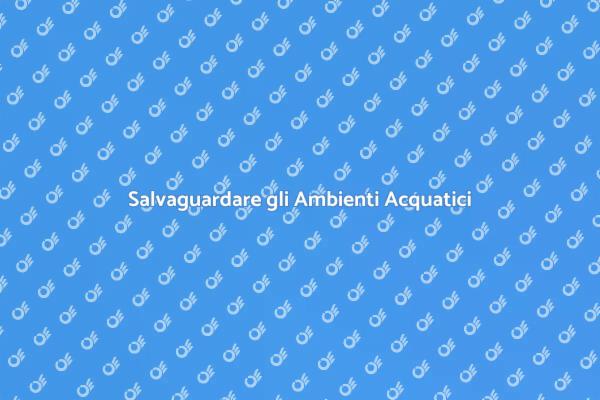 Tutela degli Ambienti Acquatici