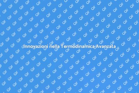 Ricerca Termodinamica Avanzata