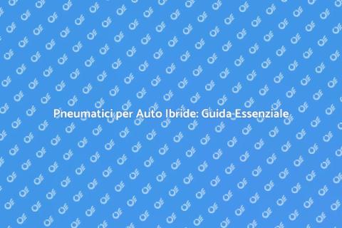 Cambio Pneumatici Auto Ibride