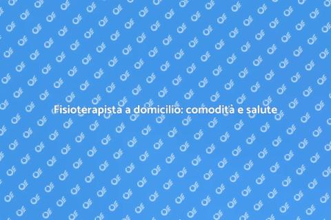 Prenotare fisioterapista a domicilio