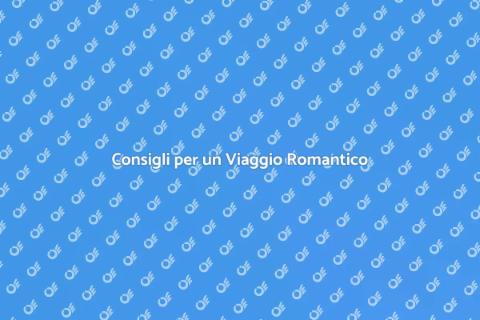 Viaggio Romantico: Guida Completa