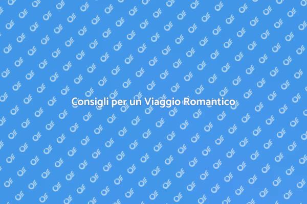 Prenota il Tuo Viaggio Romantico