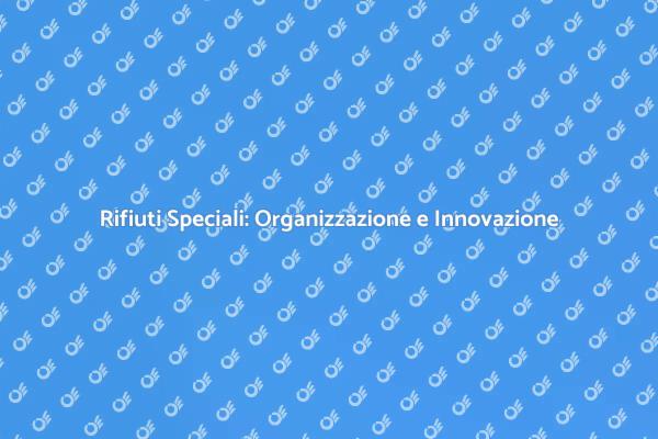 Innovazione nella Gestione dei Rifiuti