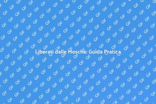 Disinfestazione Mosche: Metodi e Consigli