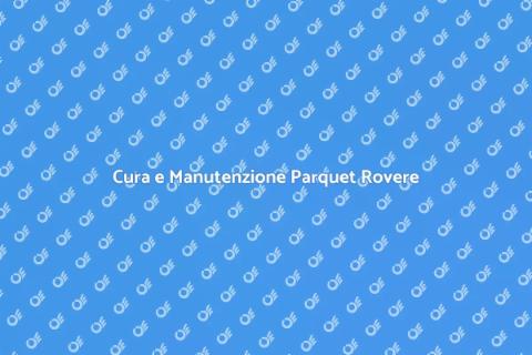 Manutenzione Parquet Rovere Essenziale