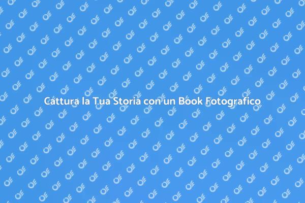 Racconta la Tua Vita con un Book Fotografico