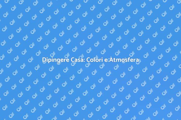 Trasforma la tua Casa con il Colore