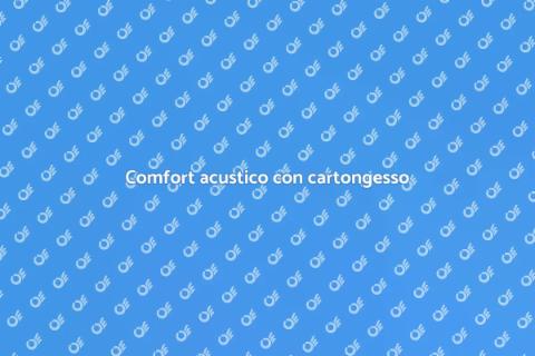 Isolare acusticamente con cartongesso