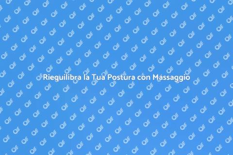 Massaggio Thailandese e Postura Migliore