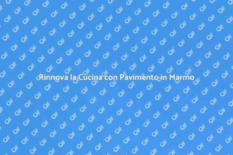 Sostituire il Pavimento della Cucina