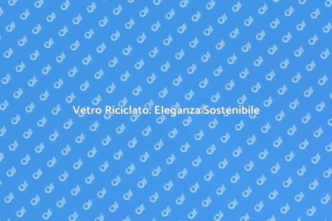 Piani di Lavoro in Vetro Riciclato