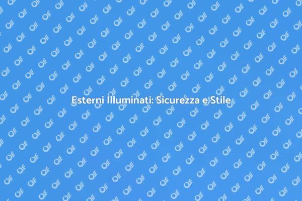 Illumina il Tuo Esterno con Stile