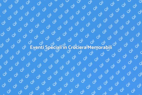 Celebra in Grande con una Crociera