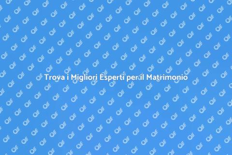 Matrimonio dei Sogni: Trova Esperti