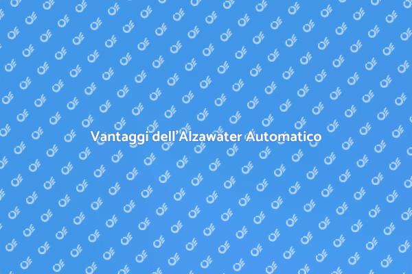 Alzawater Meccanico: Scopri i Vantaggi