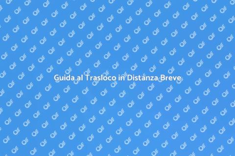 Trasloco Facile in Distanza Corta