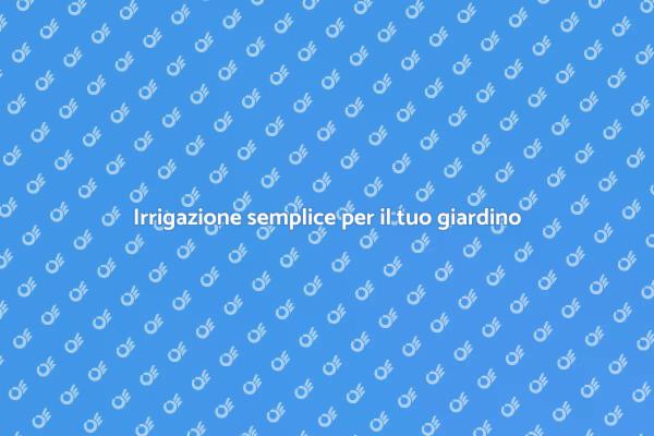 Trasforma il tuo giardino con l'irrigazione