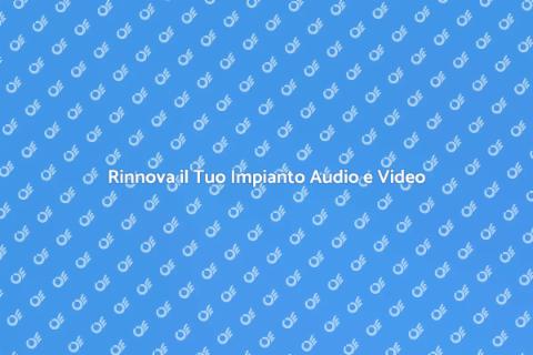 Upgrade Impianto Audio e Video